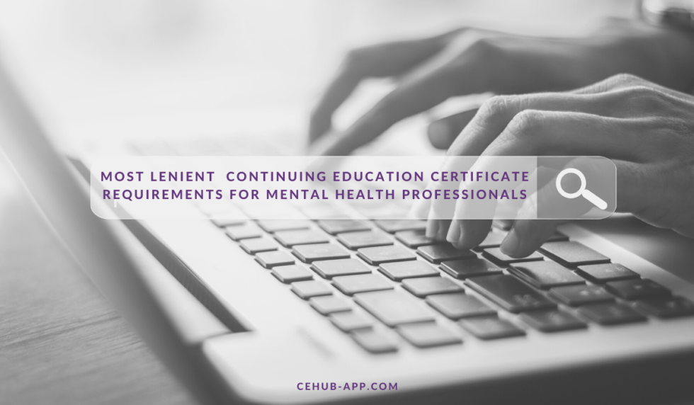 the-most-lenient-continuing-education-requirements-for-mental-health