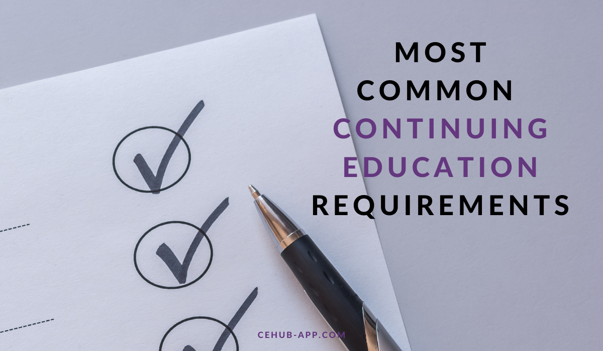 Image showing the most common continuing education requirements for mental health professionals in the US | CE Hub App | Resources